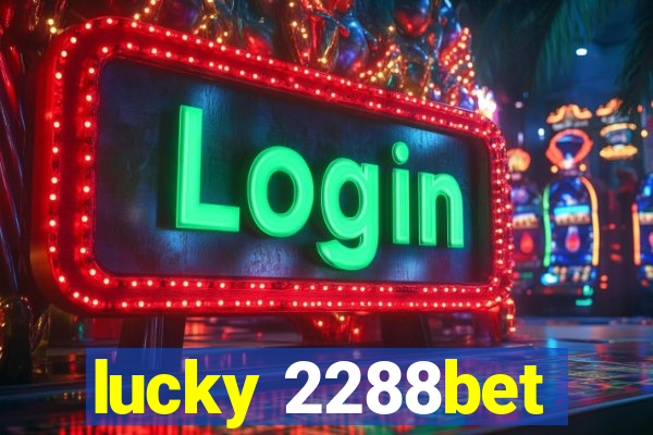 lucky 2288bet